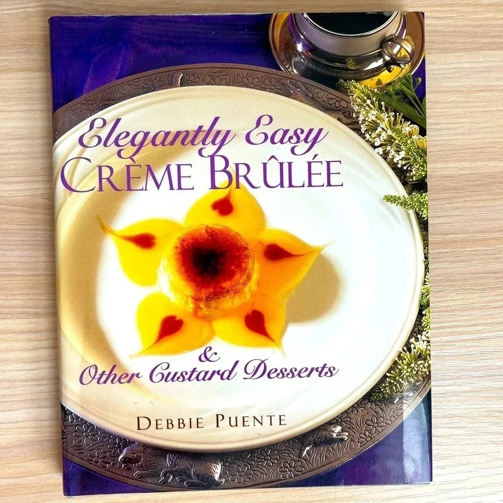 Creme Brulee And Other Custard‎ Desserts Hardcover Recipe Book Vintage 1998